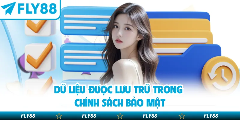 Dữ liệu được lưu trữ trong chính sách bảo mật