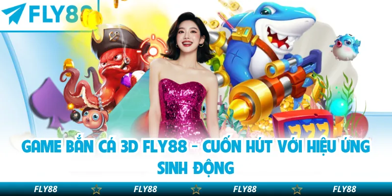 Game bắn cá 3D