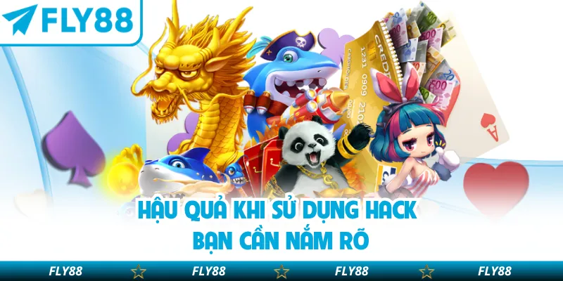 Hậu quả khi sử dụng hack bạn cần nắm rõ